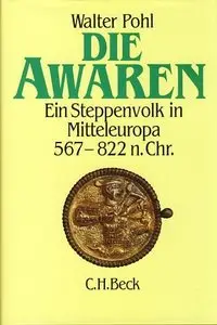 Die Awaren. Ein Steppenvolk in Mitteleuropa