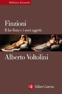 Alberto Voltolini - Finzioni. Il far finta e i suoi oggetti