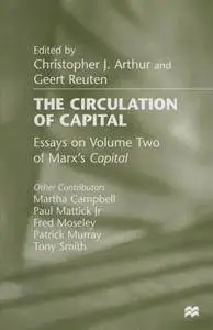The Circulation of Capital: Essays on Volume Two of Marx’s Capital