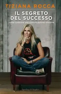 Tiziana Rocca - Il segreto del successo