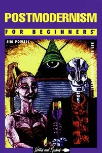 Postmodernism for Beginners (A Writers & Readers beginners documentary comic book)