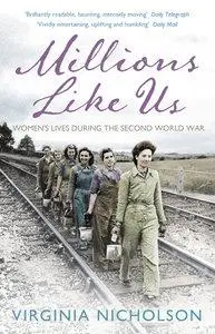 Millions Like Us: Women's Lives in the Second World War (repost)