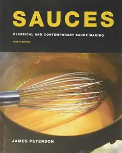 Sauces: Classical and Contemporary Sauce Making, Fourth Edition