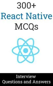 300+ React Native Interview Questions and Answers : MCQ Format Questions | Freshers to Experienced