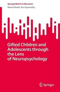 Gifted Children and Adolescents Through the Lens of Neuropsychology