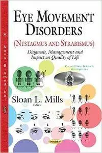 Eye Movement Disorders (Nystagmus and Strabismus): Diagnosis, Management and Impact on Quality of Life [Repost]