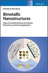 Bimetallic Nanostructures: Shape-Controlled Synthesis for Catalysis, Plasmonics and Sensing Applications