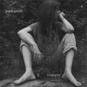 Patti Smith - Trampin' (2004) [2LP, Vinyl Rip 16/44 & mp3-320 + DVD] Re-up