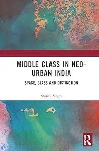 The Middle Class in Neo-Urban India