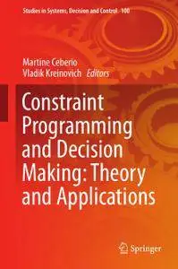 Constraint Programming and Decision Making: Theory and Applications