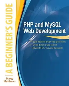 PHP and MySQL Web Development: A Beginner’s Guide (Beginner's Guide)