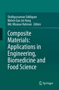 Composite Materials: Applications in Engineering, Biomedicine and Food Science