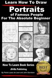 Learn How to Draw Portraits of Famous People in Pencil For the Absolute Beginner