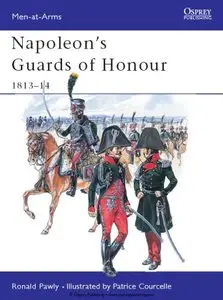 Napoleon's Guard of Honour 1813-14 (Osprey Men-at-Arms 378) 