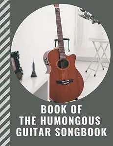 Book of The Humongous Guitar Songbook: 64 Songs