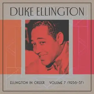 Duke Ellington - Ellington In Order, Volume 7 (1936-37) (2024) [Official Digital Download]