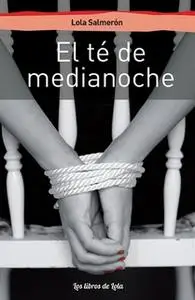 «El té de medianoche» by Lola Salmerón