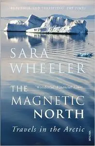 The Magnetic North: Notes From the Arctic Circle