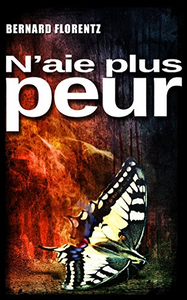 N'aie plus peur - Bernard FLORENTZ