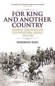 For King and Another Country: Indian Soldiers on the Western Front, 1914-18