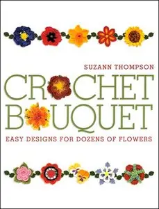 Crochet Bouquet by Suzann Thompson (May 2008)