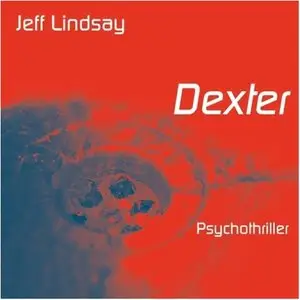 Jeff Lindsay - Dexter - Buch 1-5