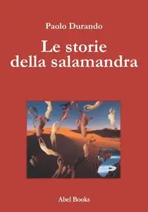 Paolo Durando - Le storie della salamandra