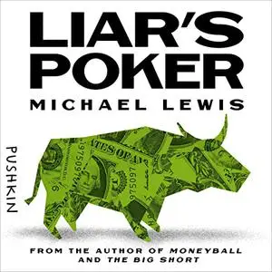 Liar's Poker: Rising Through the Wreckage on Wall Street [Audiobook]