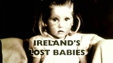 BBC - This World: Ireland's Lost Babies (2014)