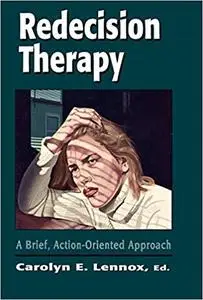 Redecision Therapy: A Brief, Action-Oriented Approach