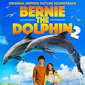 Joshua R. Mosley - Bernie the Dolphin 2 (Original Motion Picture Soundtrack) (2019)