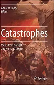 Catastrophes: Views from Natural and Human Sciences (repost)