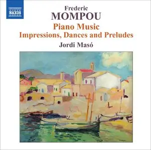 Frederic Mompou - Piano Music Volume 6 (Jordi Maso)