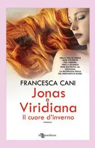 Francesca Cani - Jonas e Viridiana. Il cuore d'inverno