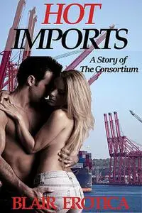 «Hot Imports» by Blair Erotica