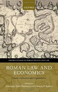 Roman Law and Economics: Volume I: Institutions and Organizations