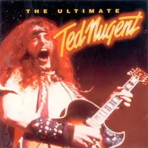 Ted Nugent - The Ultimate Ted Nugent (2002)
