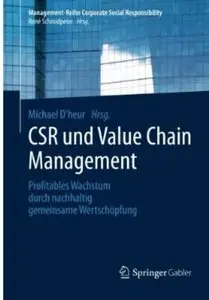 CSR und Value Chain Management: Profitables Wachstum durch Nachhaltig Gemeinsame Wertschöpfung
