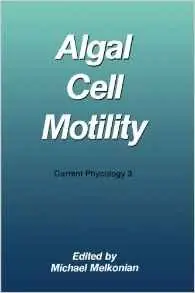 Algal Cell Motility (Current Phycology) by Michael Melkonian