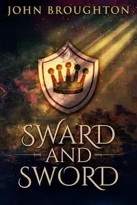 «Sward And Sword» by John Broughton