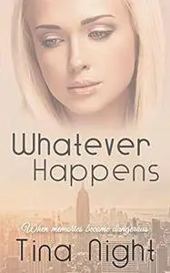 Whatever Happens - When memories become dangerous