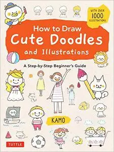 How to Draw Cute Doodles and Illustrations: A Step-by-Step Beginner's Guide