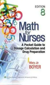 Math for Nurses: A Pocket Guide to Dosage Calculation and Drug Preparation (8th edition) (Repost)