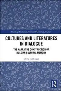 Cultures and Literatures in Dialogue: The Narrative Construction of Russian Cultural Memory