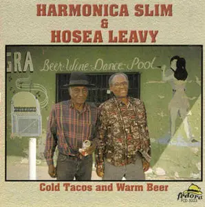 Harmonica Slim & Hosea Leavy - Cold Tacos & Warm Beer (2000)