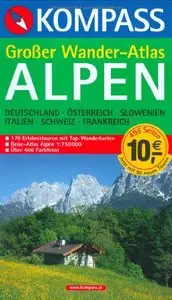 Großer Wander-Atlas Alpen: Deutschland-Österreich-Slowenien-Italien-Schweiz-Frankreich