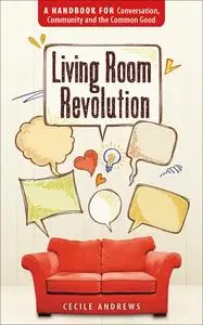 «Living Room Revolution» by Cecile Andrews