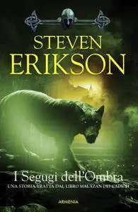 Steven Erikson - I segugi dell'ombra. La caduta di Malazan 8