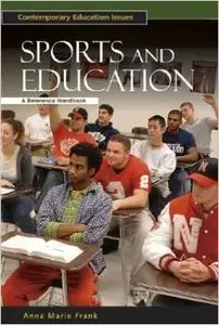 Sports and Education: A Reference Handbook by Anna Marie Frank
