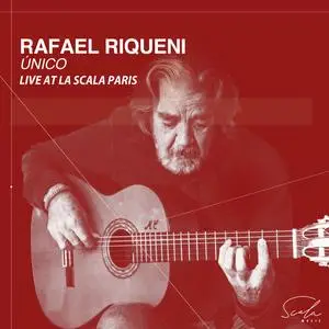 Rafael Riqueni - Unico (Live at La Scala Paris) (2024) [Official Digital Download 24/96]